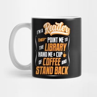 I'm A Reader - Hand Me A Coffee And Stand Back Mug